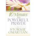 10 Minutes to Powerful Prayer