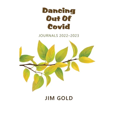 Dancing Out Of Covid: Journals 2022-2023: Journals