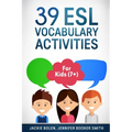 39 ESL Vocabulary Activities: For Kids (7+)