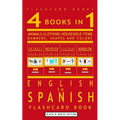 4 books in 1 - English to Spanish Kids Flash Card Book: Black and White Edition: Learn Spanish Vocabulary for Children