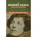 The Bronze Eagle: A Story of the Hundred Days