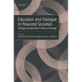 Education and Dialogue in Polarized Societies: Dialogic Perspectives in Times of Change