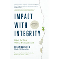 Impact with Integrity: Repair the World Without Breaking Yourself