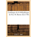 Catalogue de la Bibliothèque de Feu M. Baron