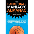 The Basketball Maniac's Almanac: The Absolutely, Positively, and Without Question Greatest Book of Fact, Figures, and Astonishing Lists Ever Compiled