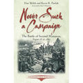 Never Such a Campaign: The Battle of Second Manassas, August 28-August 30, 1862