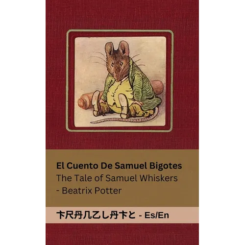 La Historia de Samuel Bigotes / The Tale of Samuel Whiskers: Tranzlaty Español English