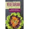 Vegetarian Diet Cookbook: A Fresh Guide to Eating Well with Delicious Recipes for a Healthy Balanced Diet