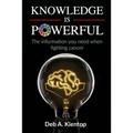 Knowledge is Powerful: The Information You Need When Fighting Cancer