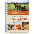 Wanda E. Brunstetter's Amish Friends from Scratch Cookbook: A Collection of Over 270 Recipes for Simple Hearty Meals and More