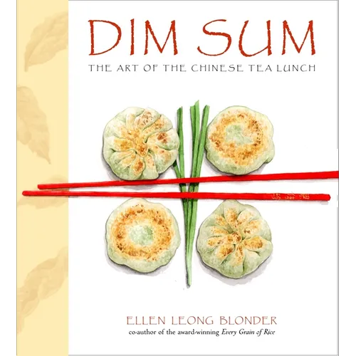 Dim Sum: The Art of Chinese Tea Lunch: A Cookbook