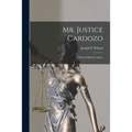 Mr. Justice Cardozo: a Liberal Mind in Action