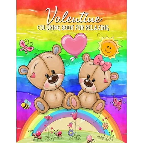 Valentine Coloring Book For Relaxing: Mazes, Word Games, Puzzles & More! Hours Of Fun!