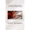 Communism Brainwashing and the Birth of Public Schools