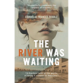 The River Was Waiting
