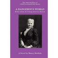 A Dangerous Woman: Mother Jones, an Unsung American Heroine