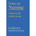 Notes on Nursing - What It Is, and What It Is Not: With a Chapter From 'Beneath the Banner, Being Narratives of Noble Lives and Brave Deeds' by F. J.