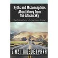 Myths and Misconceptions About Money from the African Sky: Tips, Tricks and Secrets for Reaching Financial Wellbeing