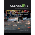 Cleanlots: America's Simplest Business, a Parking Lot Litter Cleanup Business You Can Be Proud Of