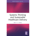 Systems Thinking and Sustainable Healthcare Delivery
