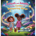 Aaliyah and Amelia in the Garden of Whispering Wings