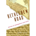 Bethlehem Road: Stories of Immigration and Exile