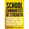 School Communities of Strength: Strategies for Educating Children Living in Deep Poverty