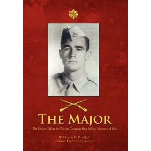 The Major: The Senior Officer in Charge: Commanding Fellow Prisoners of War