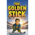 The Golden Stick - A True Captain Is Born: Hockey Books For Kids 8-12 (Sports Chapter Books)