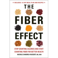 The Fiber Effect: Stop Counting Calories and Start Counting Fiber for Better Health