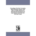 Proceedings of the State Convention, Held at Rochester, January 19th, 1870, to Consider Measures for Reforming the Management and Improving the Trade