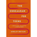 The Enneagram for Teens: A Complete Guide to Self-Discovery and Spiritual Growth
