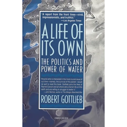 A Life of Its Own: The Politics and Power of Water