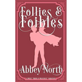 Follies & Foibles: A Sweet "Pride & Prejudice" Variation