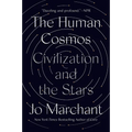 The Human Cosmos: Civilization and the Stars