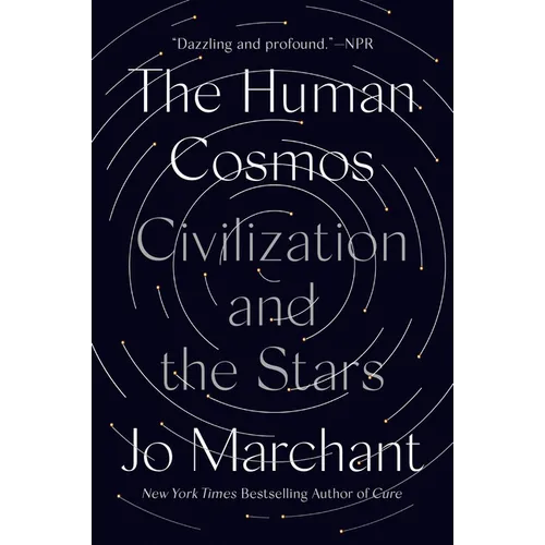 The Human Cosmos: Civilization and the Stars