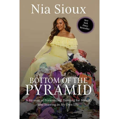 Bottom of the Pyramid: A Memoir of Persevering, Dancing for Myself, and Starring in My Own Life