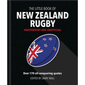 The Little Book of New Zealand Rugby: Told in Their Own Words