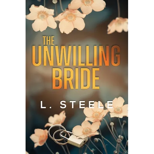 The Unwilling Bride: A Best Friend's Brother Fake Marriage Romance
