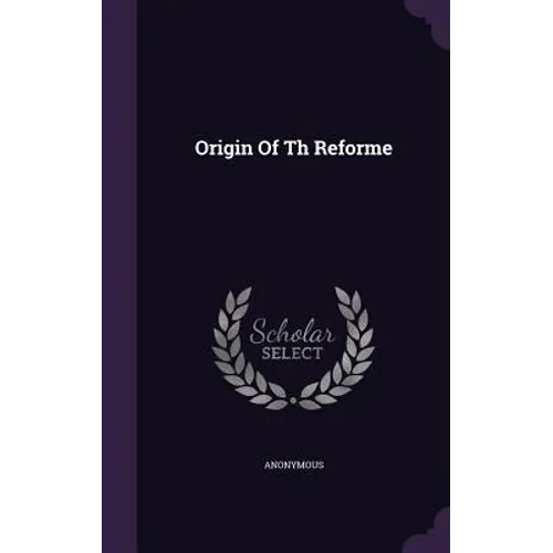 Origin Of Th Reforme
