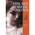 Anne Rice and Sexual Politics: The Early Novels