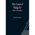 The Court of Philip IV; Spain in Decadence