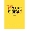 Entre El Pueblo y La Ciudad