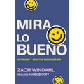 Mira Lo Bueno: Optimismo Y Gratitud Para Cada Día