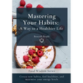 Mastering Your Habits: A Way to a Healthier Life