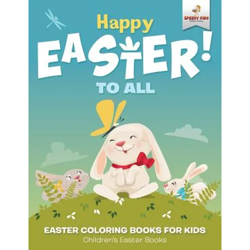 Happy Easter To All: Easter Coloring Books for Kids Children's Easter Books