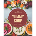 Ah! 365 Yummy Soup Recipes: Greatest Yummy Soup Cookbook of All Time