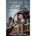 Murder Is Collegiate: A Susan Wiles Schoolhouse Mystery