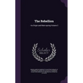 The Rebellion: --its Origin and Main-spring Volume 2