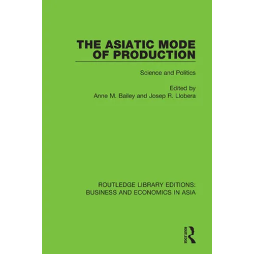 The Asiatic Mode of Production: Science and Politics